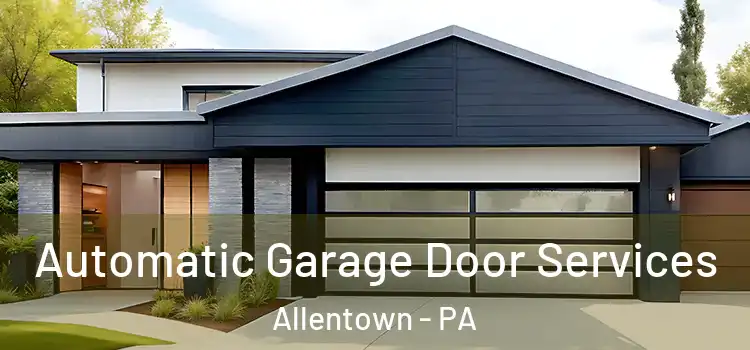  Automatic Garage Door Services Allentown - PA