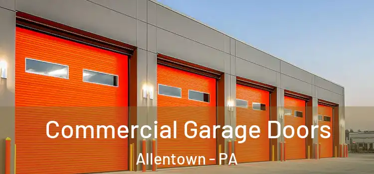  Commercial Garage Doors Allentown - PA