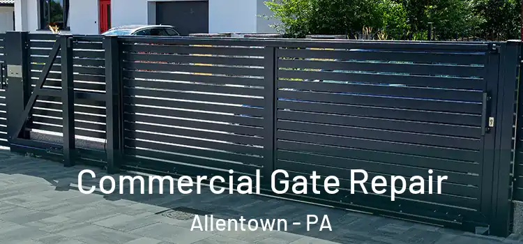  Commercial Gate Repair Allentown - PA