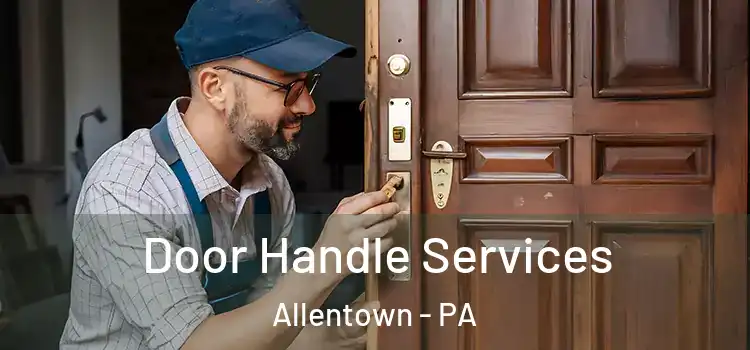  Door Handle Services Allentown - PA
