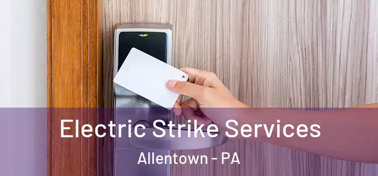  Electric Strike Services Allentown - PA