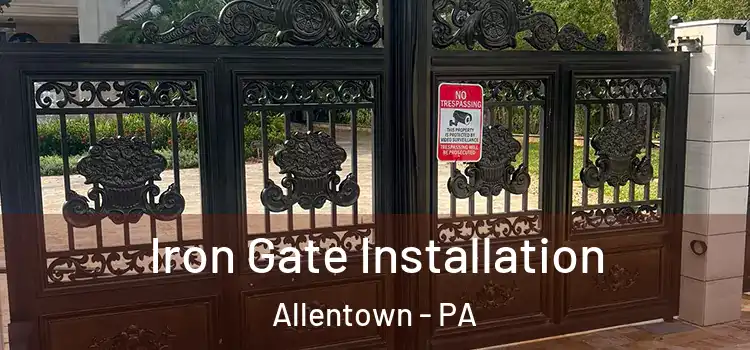  Iron Gate Installation Allentown - PA