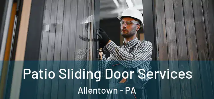  Patio Sliding Door Services Allentown - PA
